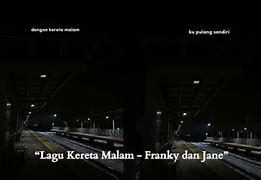 Dengan Kereta Malam Ku Duduk Sendiri